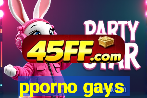 pporno gays